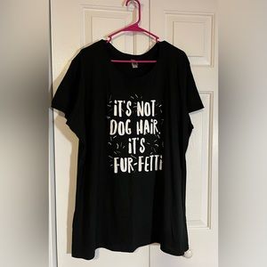 Women’s Brand New without tag T-Shirt “it’s Not Dog Hair it’s Fur-Fetti” T-Shirt